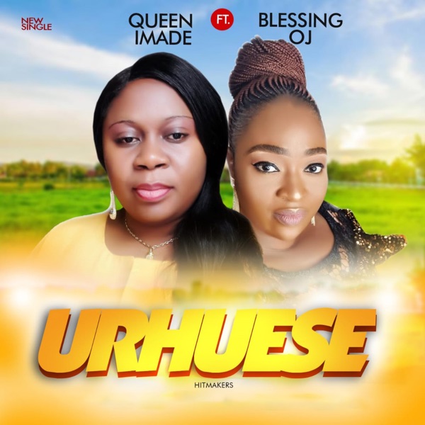 Queen Imade - Urhuese (feat. Blessing O.J)
